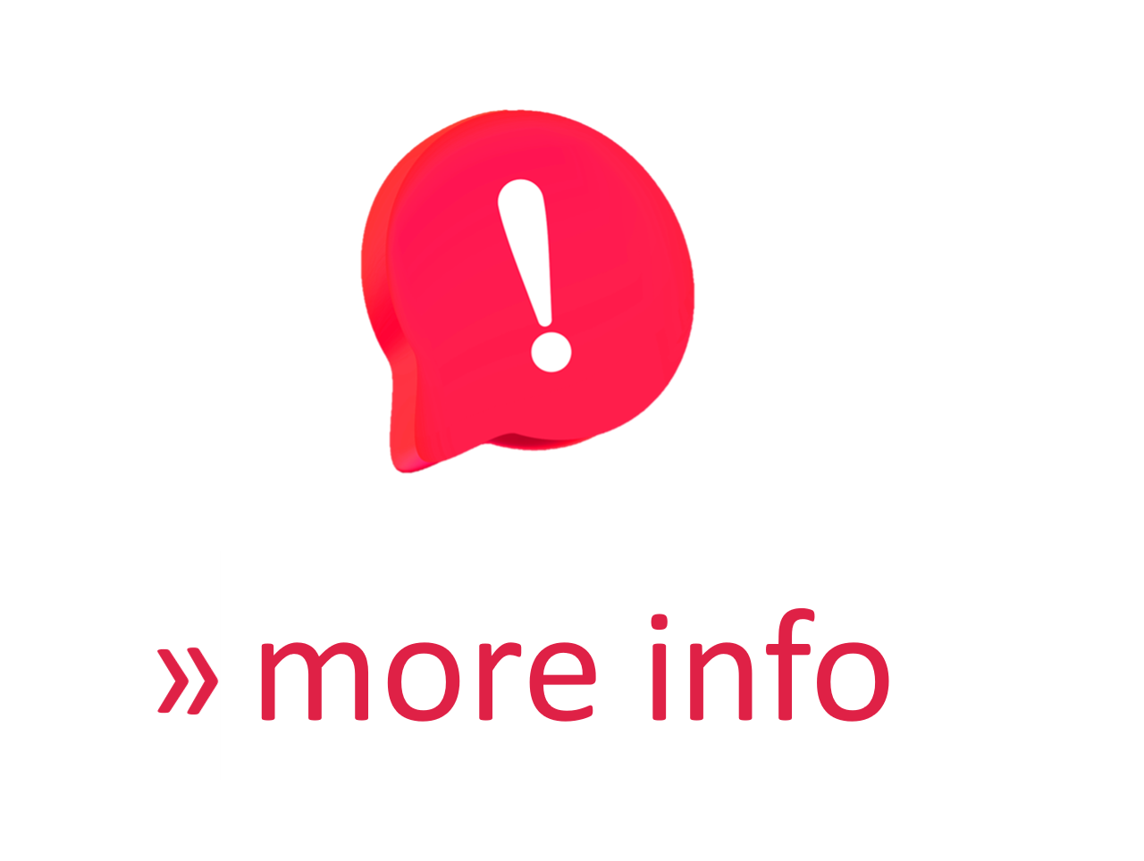 Speech bubble with exclamation mark with text "more info"